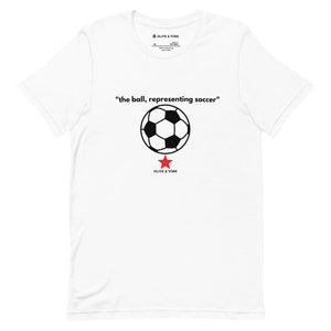 "the ball, representing soccer" Unisex t-shirt-Olive & York